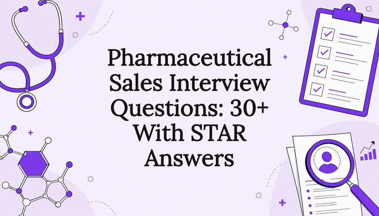 Pharmaceutical Sales Interview Questions: 30+ With STAR Answers