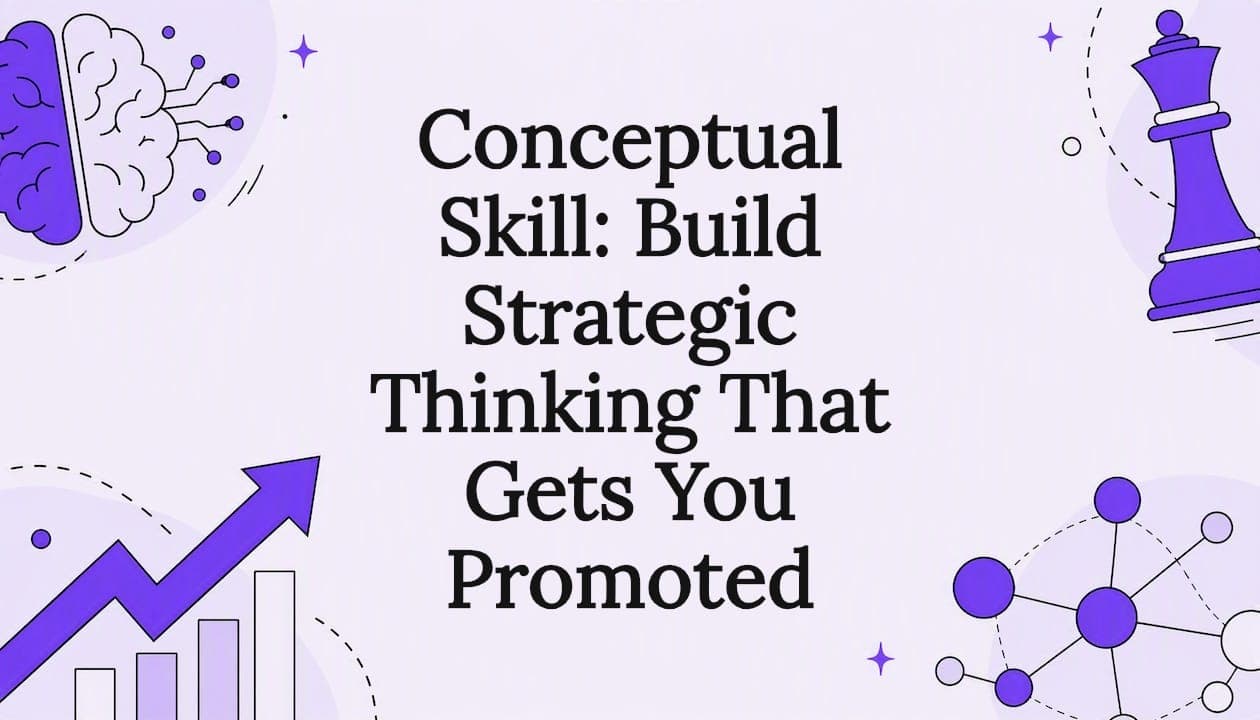 Conceptual Skill: Build Strategic Thinking That Gets You Promoted