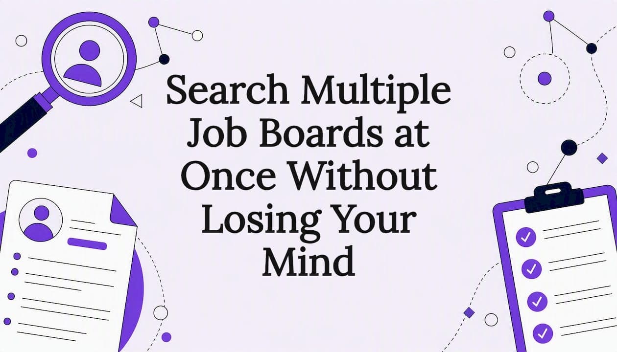 Search Multiple Job Boards at Once Without Losing Your Mind